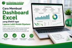 Cara Membuat Dashboard Excel yang Efektif agar Laporan Lebih Mudah Dipahami